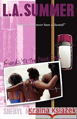 L.A. Summer: Friends Til' the Blood End Sheryl Patrice Mallory-Johnson 9780982208502 Wanasoma Books