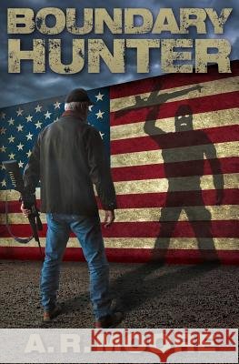 Boundary Hunter Alex R. Moore 9780982215128