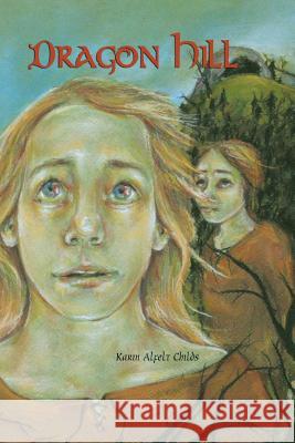 Dragon Hill Karin Alfelt Childs 9780982217290 Fountain Books