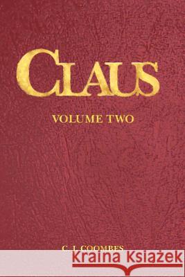 Claus: A Christmas Incarnation B2 C. J. Coombes C. John Coombes 9780982221365 C. John Coombes