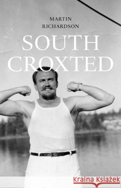 South Croxted Martin Richardson 9780982225172