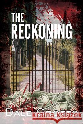 The Reckoning Dale Crotts 9780982233764 Little Creek Books