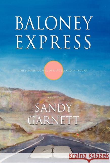 Baloney Express Sandy Garnett 9780982234839 Chelsea Media