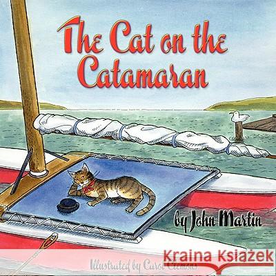 The Cat on the Catamaran: A Christmas Tale John Martin Carol Clemons 9780982238509