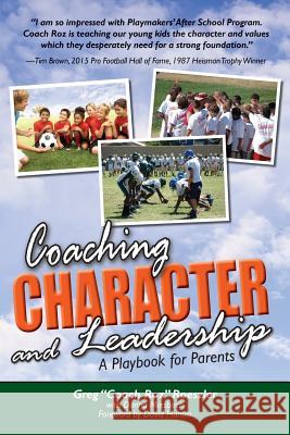 Coaching Character and Leadership: A Playbook for Parents Greg Roeszler 9780982251447 Playmakers Press