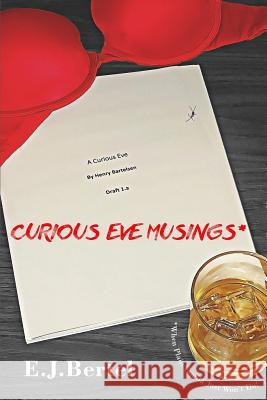 Curious Eve Musings: When Plain Vanilla Just Won't Do! Bertel, E. J. 9780982257654 0-9822576-5-1