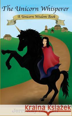 The Unicorn Whisperer Jerri Lincoln 9780982258590 Ralston Store Publishing
