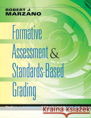 Formative Assessment & Standards-Based Grading Robert J. Marzano 9780982259221