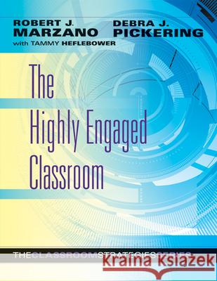 The Highly Engaged Classroom Robert Marzano Debra Pickering 9780982259245 Marzano Research Laboratory