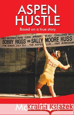 Aspen Hustle Marv Huss 9780982262504 Sally Huss Incorporated