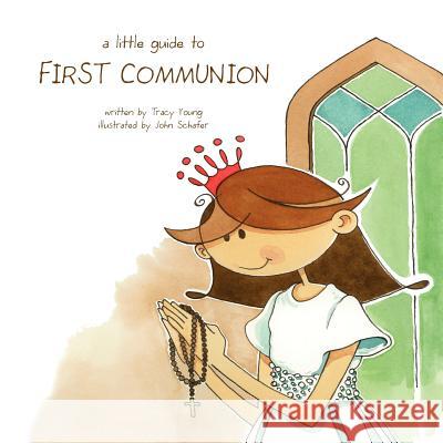 A Little Guide to First Communion Tracy Young 9780982265833 Sweerts & Vaas