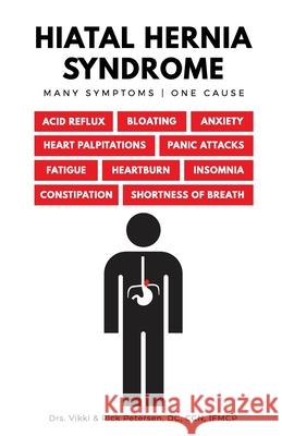 Hiatal Hernia Syndrome Vikki Petersen Rick Petersen 9780982271148