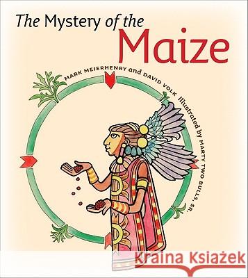 The Mystery of the Maize Mark Meierhenry David Volk Marty Tw 9780982274910