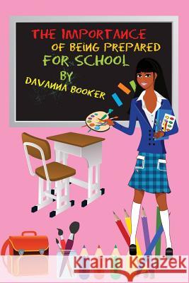 The Importance of Being Ready for School Davanna Booker 9780982282274