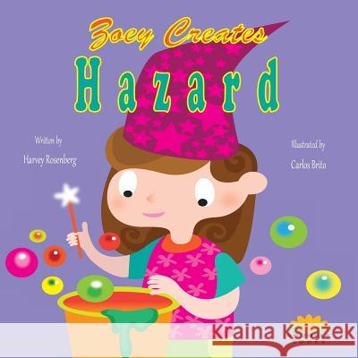 Zoey Creates Hazard Harvey Rosenberg Carlos Brito 9780982282472 Go Jolly Books