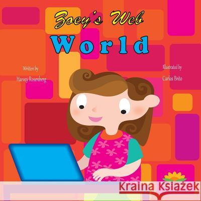 Zoey's Web World Harvey Rosenberg Carlos Brito 9780982282496 Go Jolly Books