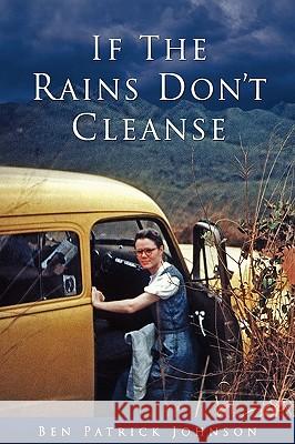 If the Rains Don't Cleanse Ben Patrick Johnson 9780982285305 Havenhurst Books