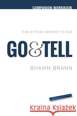 Go & Tell: Companion Workbook Brann, Shawn 9780982287637 Zurich House Publishing