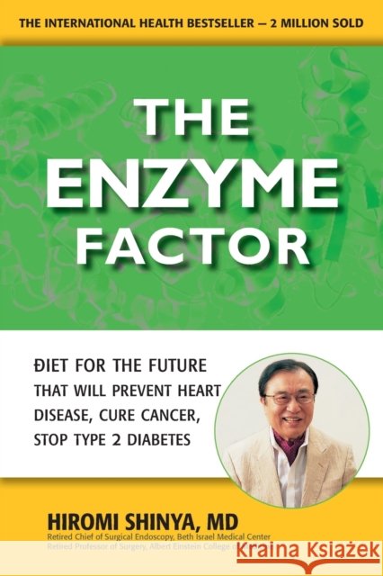 The Enzyme Factor Shinya, Hiromi 9780982290033 Council Oak Books