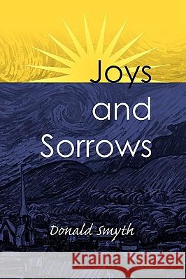 Joys and Sorrows Donald Smyth 9780982300299