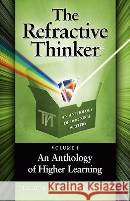 The Refractive Thinker, Volume One: An Anthology of Higher Learning Lentz, Cheryl 9780982303603