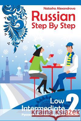 Russian Step By step, Low Intermediate: Level 2 with Audio Direct Download Litnevskaya, Elena 9780982304266