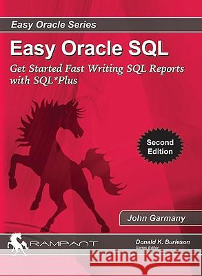 Easy Oracle SQL John Garmany 9780982306109 Rampant TechPress