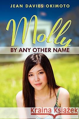 Molly by Any Other Name Jean Davies Okimoto 9780982316788 Endicott and Hugh Books