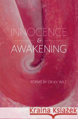 Innocence & Awakening Kurt V. Wilt 9780982327456 Pointer Oak