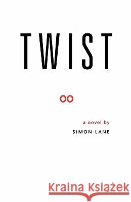 Twist Simon Lane 9780982348055 Abingdon Square Publishing Ltd.