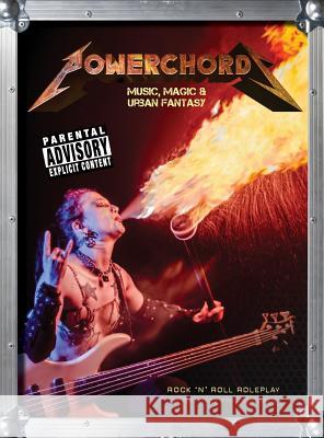 Powerchords: Music, Magic & Urban Fantasy: Rock 'n' roll roleplay Brucato, Satyros Phil 9780982353271