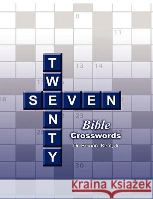 Twenty-Seven Bible Crosswords Kent, Bernard 9780982353332