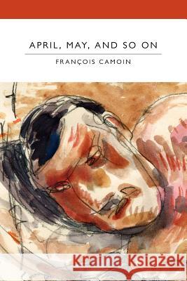 April, May, and So on Francois Camoin 9780982354247