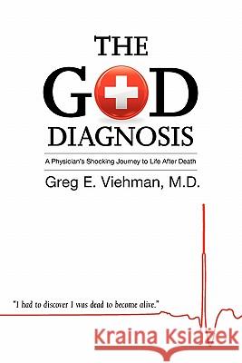 The God Diagnosis Greg E. Viehman, Greg McElveen 9780982355473