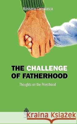 The Challenge of Fatherhood Massimo Camisasca Adrian Walker Melissa Galliani 9780982356135