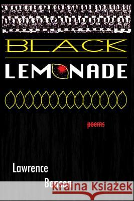 Black Lemonade: Poems Lawrence D. Benson 9780982356937