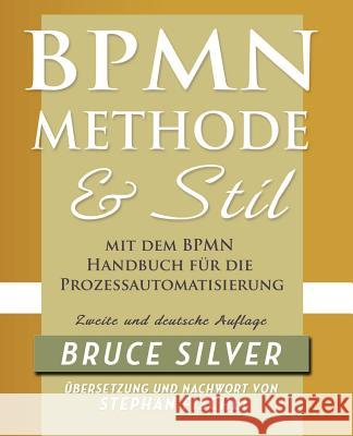 Bpmn Methode Und Stil Zweite Auglage Mit Dem Bpmn Handbuch Fur Die Prozessautomatisierung Silver, Bruce 9780982368121
