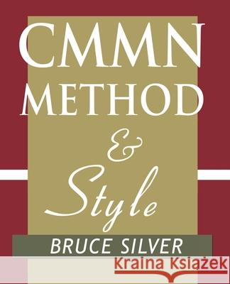 CMMN Method and Style: A Practical Guide to Case Management Modeling for Documentation and Execution Bruce Silver 9780982368190