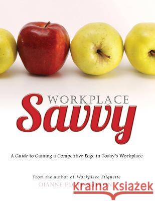 Workplace Savvy Dianne Floyd Sutton Tim Stranges Bernard Robinson 9780982383117 Sutton Enterprises