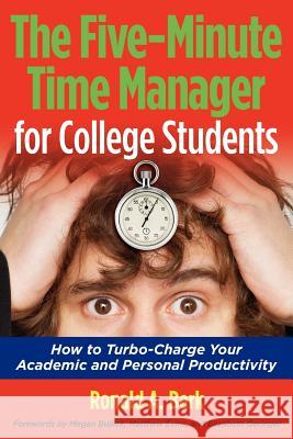 The Five-Minute Time Manager for College Students Ronald A. Berk Megan Bullick Matthew Evins 9780982387115