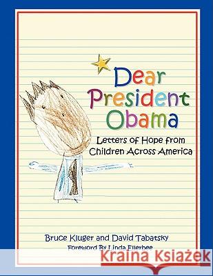 Dear President Obama Bruce Kluger, David Tabatsky, Linda Ellerbee 9780982387610 Beckham Publications Group, Inc