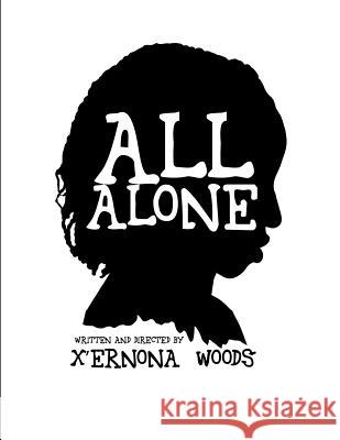 All Alone Xernona T. Woods 9780982388693 Xernona Woods