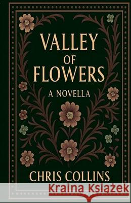 Valley of Flowers Chris Collins 9780982394960 Truind Press