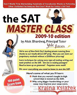 The SAT Master Class: Comprehensive SAT Prep: Learn Techniques to Ace the SAT. Alok Bhardwaj 9780982402009 Mind Leap Books