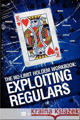 The No-Limit Holdem Workbook: Exploiting Regulars Tri 