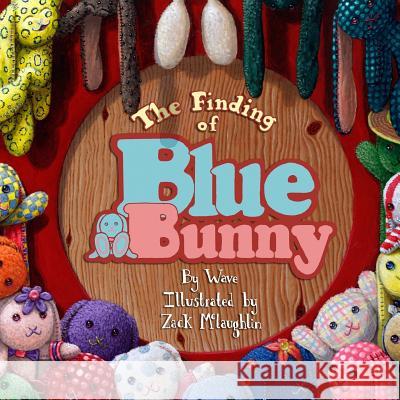 The Finding of Blue Bunny MR Zack McLaughlin 9780982404805 Walton Publishing Group