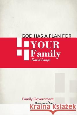 God has a plan for your family Lange, David Edward 9780982407035 Lange Publishing