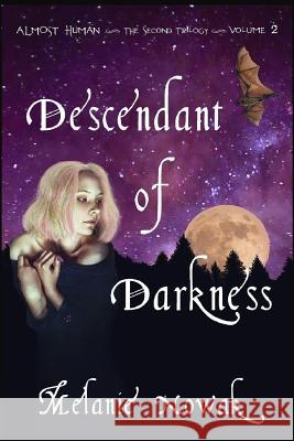 Descendant of Darkness: Almost Human Melanie Nowak 9780982410257