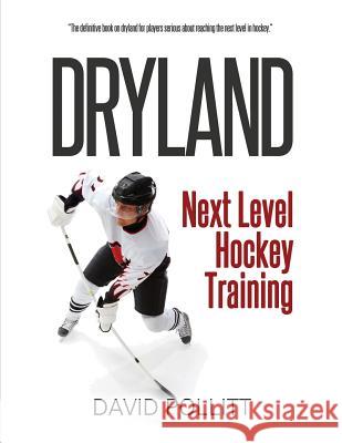 Dryland: Next Level Hockey Training David Pollitt 9780982425602 Optimal Performance