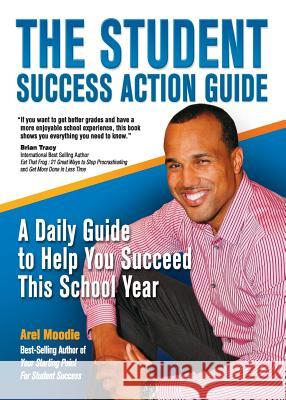 The Student Success Action Guide Arel Moodie 9780982431931